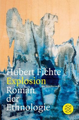 Explosion, Hubert Fichte