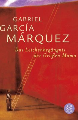 Das Leichenbeg?ngnis der Gro?en Mama, Gabriel Garcia Marquez