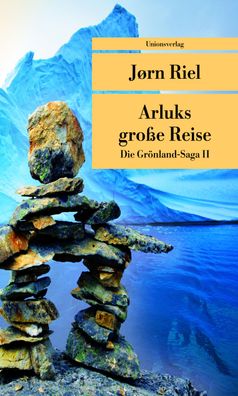Die Gr?nland-Saga / Arluks grosse Reise, Joern Riel