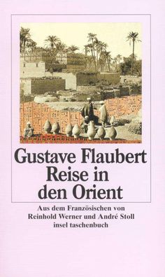 Reise in den Orient, Gustave Flaubert