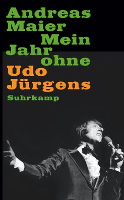 Mein Jahr ohne Udo J?rgens, Andreas Maier