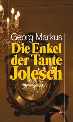 Die Enkel der Tante Jolesch, Georg Markus