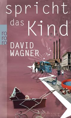 Spricht das Kind, David Wagner