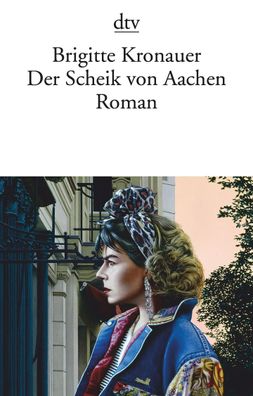 Der Scheik von Aachen: Roman, Brigitte Kronauer