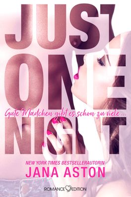 Just One Night: Gute M?dchen gibt es schon zu viele ..., Jana Aston