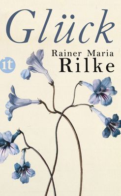 Gl?ck, Rainer Maria Rilke