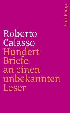Hundert Briefe an einen unbekannten Leser, Roberto Calasso