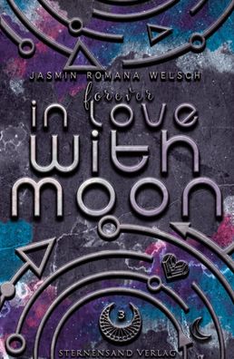 Forever in Love with Moon (Moon Reihe 3), Jasmin Romana Welsch