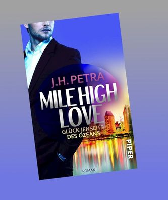 Mile High Love - Gl?ck jenseits des Ozeans, J. H. Petra