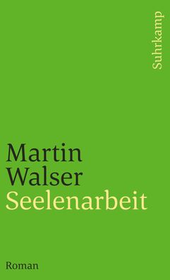 Seelenarbeit, Martin Walser