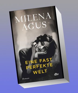 Eine fast perfekte Welt, Milena Agus