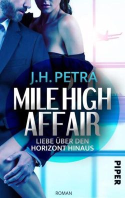 Mile High Affair - Liebe ?ber den Horizont hinaus, J H Petra