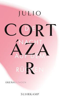 Die Nacht auf dem R?cken, Julio Cort?zar