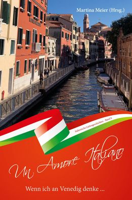 Wenn ich an Venedig denke ... - Un Amore Italiano, Martina Meier