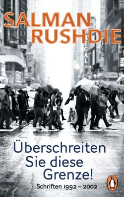 berschreiten Sie diese Grenze!, Salman Rushdie