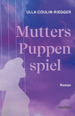 Mutters Puppenspiel, Ulla Coulin-Riegger