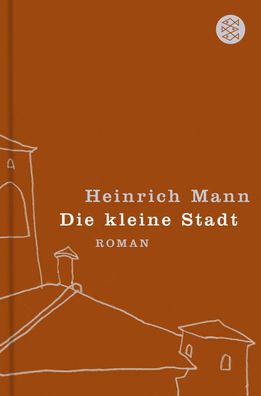 Die kleine Stadt, Heinrich Mann