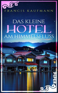 Das kleine Hotel am Himmelsfluss, Francis Kaufmann