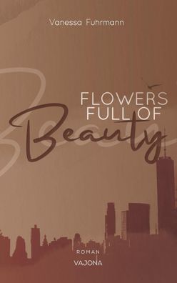 Flowers FULL OF Beauty (Native-Reihe 2), Vanessa Fuhrmann