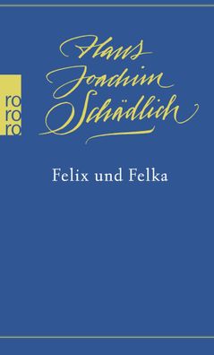 Felix und Felka, Hans Joachim Sch?dlich