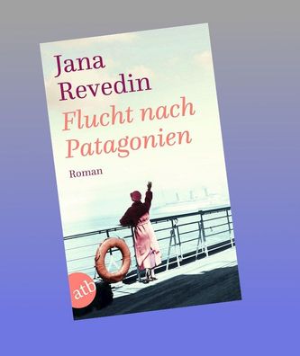 Flucht nach Patagonien, Jana Revedin