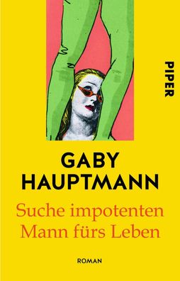 Suche impotenten Mann f?rs Leben, Gaby Hauptmann