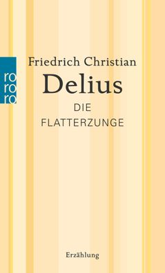 Die Flatterzunge, Friedrich Christian Delius