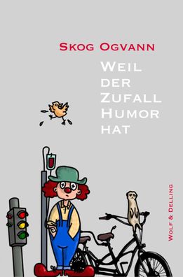 Weil der Zufall Humor hat, Skog Ogvann