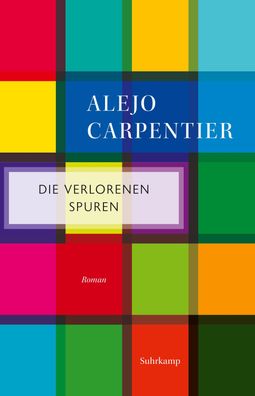 Die verlorenen Spuren, Alejo Carpentier