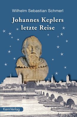 Johannes Keplers letzte Reise, Wilhelm Sebastian Schmerl