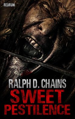 Sweet Pestilence, Ralph D. Chains