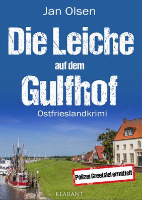 Die Leiche auf dem Gulfhof. Ostfrieslandkrimi, Jan Olsen