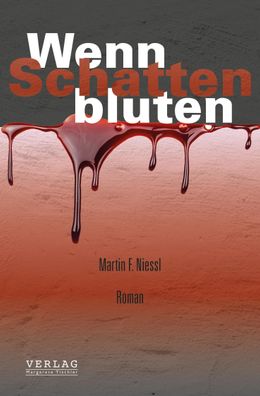 Wenn Schatten bluten, Martin F. Niessl