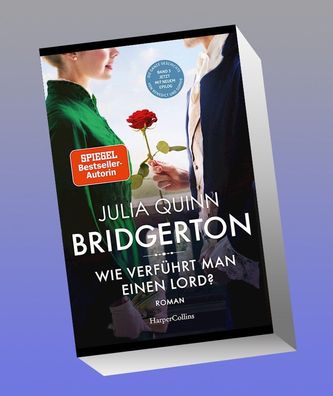 Bridgerton - Wie verf?hrt man einen Lord?, Julia Quinn