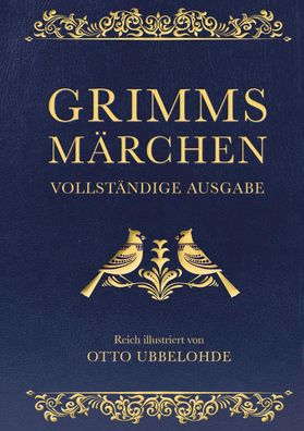 Grimms M?rchen - vollst?ndig und illustriert(Cabra-Lederausgabe), Jacob Gri ...