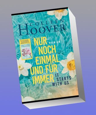 It starts with us - Nur noch einmal und f?r immer, Colleen Hoover
