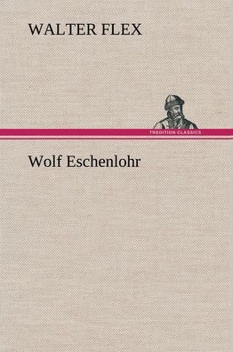Wolf Eschenlohr, Walter Flex
