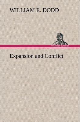 Expansion and Conflict, William E. Dodd