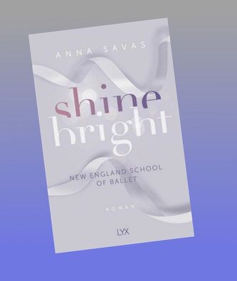 Shine Bright - New England School of Ballet, Anna Savas