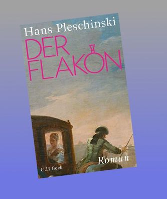 Der Flakon, Hans Pleschinski