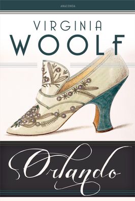 Orlando. Eine Biografie. Roman, Virginia Woolf