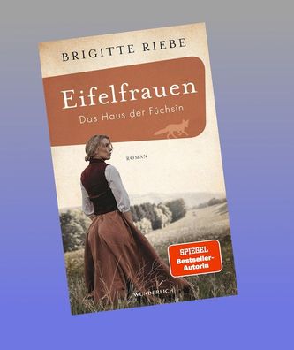 Eifelfrauen: Das Haus der F?chsin, Brigitte Riebe