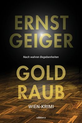 Goldraub, Ernst Geiger