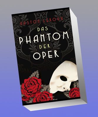 Das Phantom der Oper. Roman, Gaston Leroux