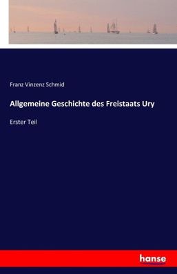 Allgemeine Geschichte des Freistaats Ury, Franz Vinzenz Schmid