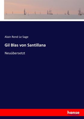 Gil Blas von Santillana, Alain Ren? Le Sage