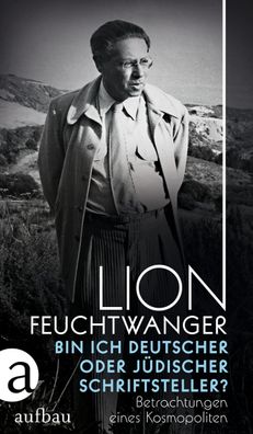 Bin ich deutscher oder j?discher Schriftsteller?, Lion Feuchtwanger