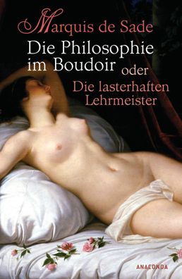 Die Philosophie im Boudoir oder Die lasterhaften Lehrmeister, Marquis de Sa ...