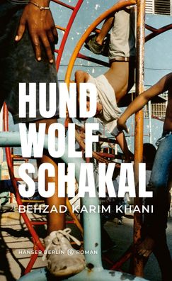 Hund, Wolf, Schakal, Behzad Karim Khani