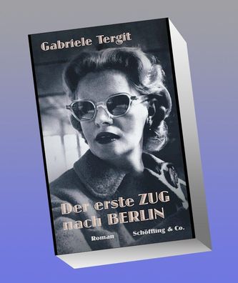 Der erste Zug nach Berlin, Gabriele Tergit